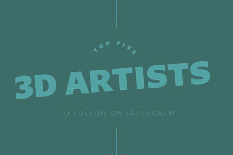 Thumbnail for Top Five 3D Artists To Follow On Instagram